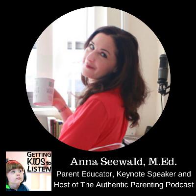 Anna Seewald - M.Ed. Parent Educator, Keynote Speaker and Host of The Authentic Parenting Podcast Anna Seewald - M.Ed. Parent Educator, Keynote Speaker and Host of The Authentic Parenting Podcast