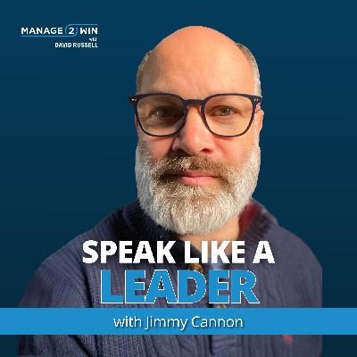 #272 – How to Speak Like a Leader | Jimmy Cannon #272 – How to Speak Like a Leader | Jimmy Cannon
