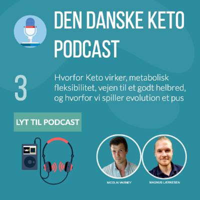 #3: De fantastiske ting ved Keto, og hvorfor de virker #3: De fantastiske ting ved Keto, og hvorfor de virker