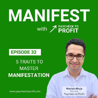 5 Personality Traits That Help People Manifest Quickly | Manifest with Paycheck To Profit | Manish Ahuja (@MrEmogical)