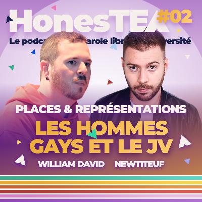 #02 - La représentation et la place des hommes gays dans le jeu vidéo, avec NewTiteuf et William David #02 - La représentation et la place des hommes gays dans le jeu vidéo, avec NewTiteuf et William David