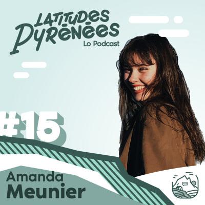 REDIFFUSION ÉTÉ - Amanda Meunier, mettre en lumière l'agriculture dans les Pyrénées et transmettre les savoirs paysans #15