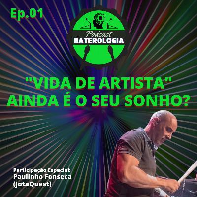 EP01 - "VIDA DE ARTISTA" Ainda é o seu sonho?
