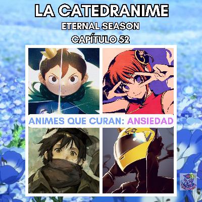 Eternal season- Capítulo 52: Animes que curan. Ansiedad.