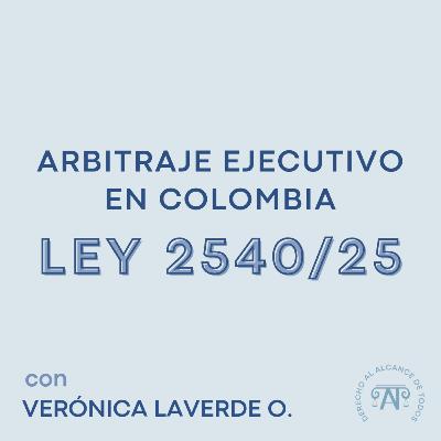 Ley 2540 de 2025 - Arbitraje ejecutivo