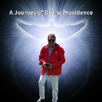 A Journey of Divine Providence A Journey of Divine Providence