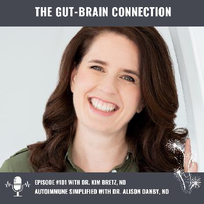 Episode 101 - The Gut- Brain Connection