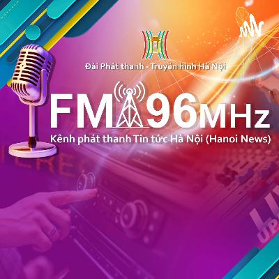 FM96 -Chuyển động Hà Nội Chiều 29/12/2023.
