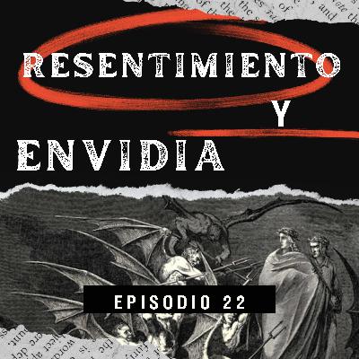 Episodio 22 - Resentimiento y envidia