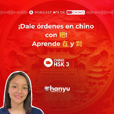 #16 Domina el 把 (bǎ), 在 (zài) y 到 (dào) en chino | Aprende Chino Online | Podcast HSK3 Masterclass #16 Domina el 把 (bǎ), 在 (zài) y 到 (dào) en chino | Aprende Chino Online | Podcast HSK3 Masterclass