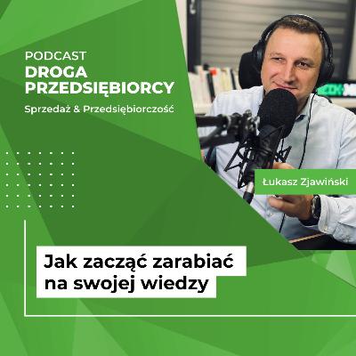 Jak zacząć zarabiać na swojej wiedzy #21 Jak zacząć zarabiać na swojej wiedzy #21