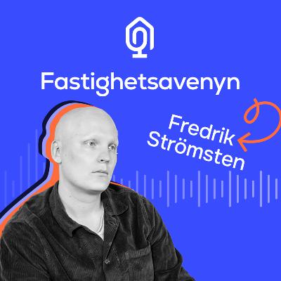 Sveriges snåriga hyresmarknad: Ett djupdyk med Fredrik Strömsten Sveriges snåriga hyresmarknad: Ett djupdyk med Fredrik Strömsten