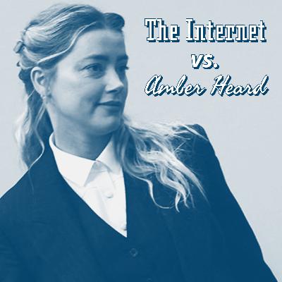 The Internet vs. Amber Heard The Internet vs. Amber Heard