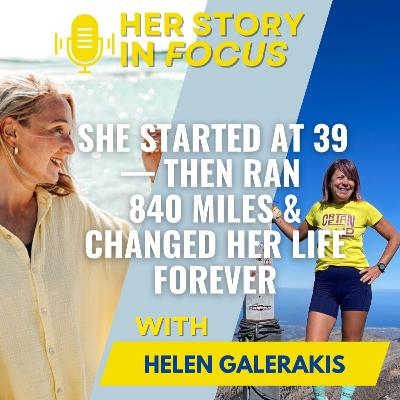 Helen Galerakis: She Started at 39 — Then Ran 840 Miles & Changed Her Life Forever