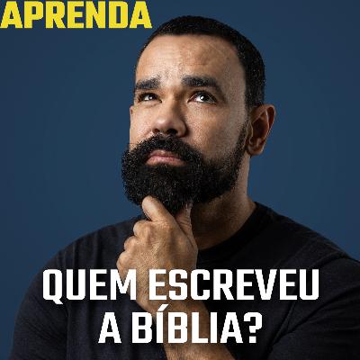 Quem escreveu a Bíblia? #173 Quem escreveu a Bíblia? #173