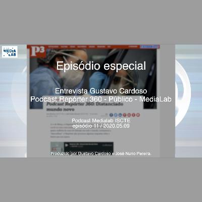 Ep. Especial entrevista Gustavo Cardoso, Podcast Repórter 360, Público, 2020.05.09 // MediaLab Ep. Especial entrevista Gustavo Cardoso, Podcast Repórter 360, Público, 2020.05.09 // MediaLab