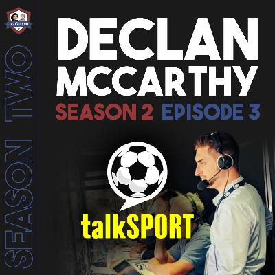 S2E3 - Life of a talkSPORT Producer (Declan McCarthy) S2E3 - Life of a talkSPORT Producer (Declan McCarthy)