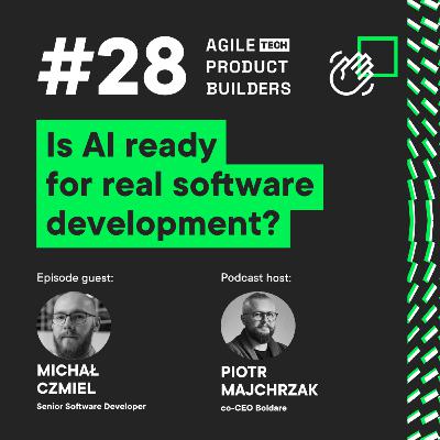 Is AI ready for real software development? | Michał Czmiel | Around the product development TECH edition Is AI ready for real software development? | Michał Czmiel | Around the product development TECH edition