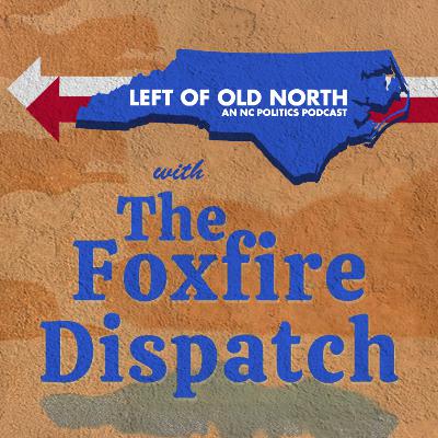 The Night After the 2025 NC Elections w/ The Foxfire Dispatch
