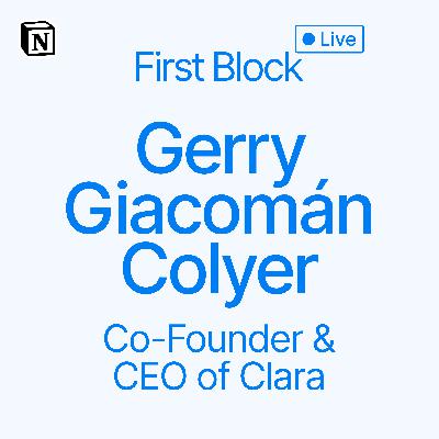 First Block: Interview with Gerry Giacomán Colyer, Co-Founder and CEO of Clara First Block: Interview with Gerry Giacomán Colyer, Co-Founder and CEO of Clara