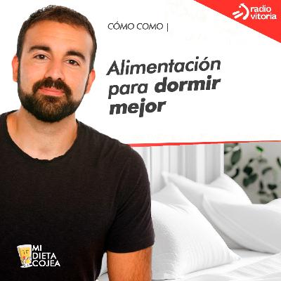 Alimentación para dormir mejor- Universo Sapiens Alimentación para dormir mejor- Universo Sapiens