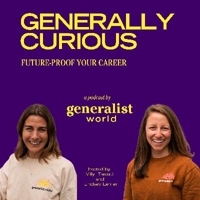 Generally Curious a podcast by Generalist World