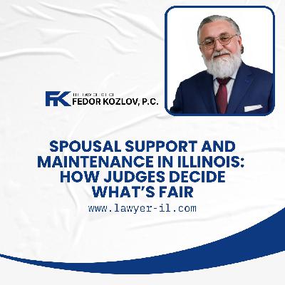 Spousal Support and Maintenance in Illinois: How Judges Decide What’s Fair
