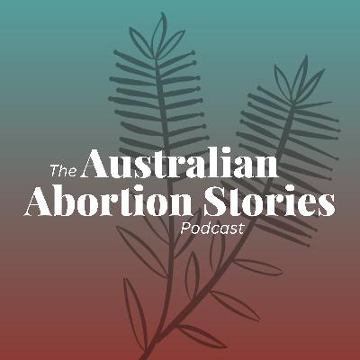 24 | Tara's Story - Medication Abortion, Abortion as Birth, Saying Yes to Life, Post Abortion Bleeding, D&C, Transpersonal Integration (NSW)