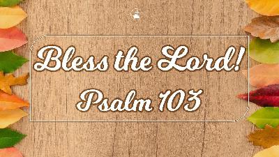 Bless the Lord!