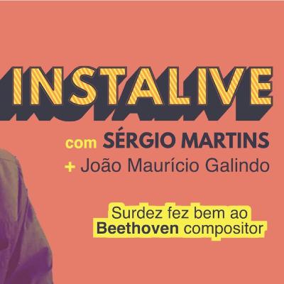 Instalive com Sérgio Martins + Maestro João Maurício Galindo