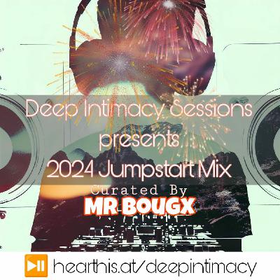 DeepIntimacy Sessions - The 15th Gathering 2024 Jumpstart Mix Mixed By Mr Bougx