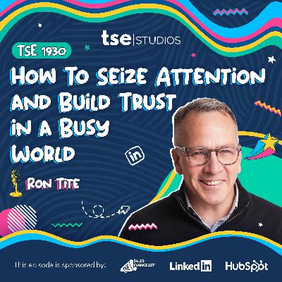 How To Seize Attention and Build Trust in a Busy World | Ron Tite - 1930