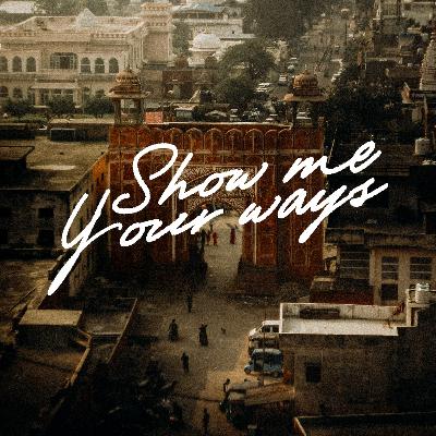 "Show me your ways" Pastor Cliff