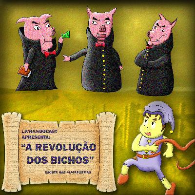 REMAKE - A Revolução dos Bichos - LivrandoCast