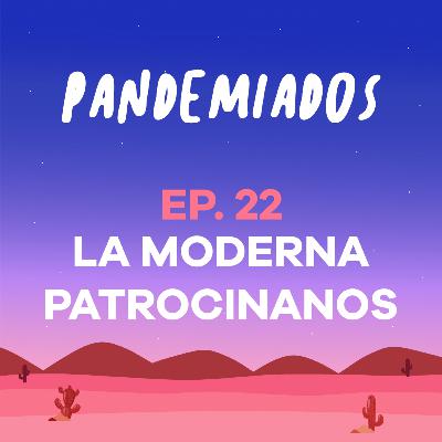 Episodio 22 - La Moderna Patrocinanos