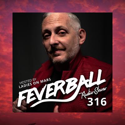 Feverball Radio Show 316 with Ladies On Mars Feverball Radio Show 316 with Ladies On Mars