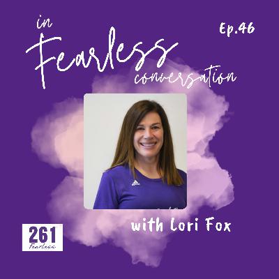 Ep.46 Fearless Comebacks & Communities with Lori Fox