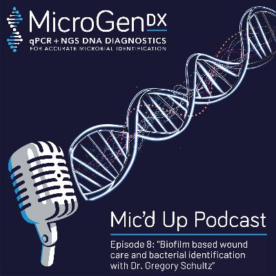 Biofilm based wound care and bacterial identification with Dr. Gregory Schultz Biofilm based wound care and bacterial identification with Dr. Gregory Schultz