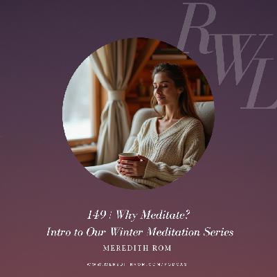 Why Meditate? Intro to Our Winter Meditation Series