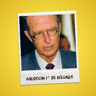 Baudouin Ier de Belgique, un roi catholique du XXe siècle