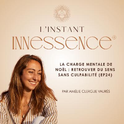 La charge mentale de Noël : retrouver du sens sans culpabilité (EP24)