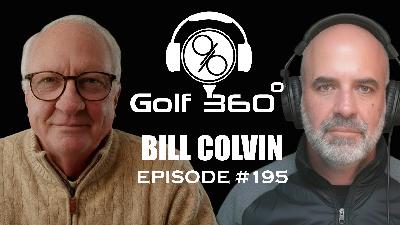 Bill Colvin – How is golf viewership changing: traditional vs social media? Working at IMG in the glory years, and Golf Sustainability: What he's doing to give back to the game.