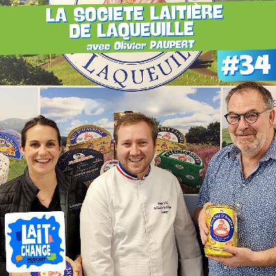Lait’Change #34 – Au cœur de l’Auvergne et ses fromages, rencontre avec la Société Laitière de Laqueuille - avec Olivier Paupert Lait’Change #34 – Au cœur de l’Auvergne et ses fromages, rencontre avec la Société Laitière de Laqueuille - avec Olivier Paupert