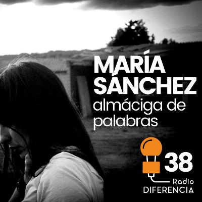 RD38 | María Sánchez: «En ‘Almáciga’ quería que las palabras casi olvidadas tuvieran vida» RD38 | María Sánchez: «En ‘Almáciga’ quería que las palabras casi olvidadas tuvieran vida»