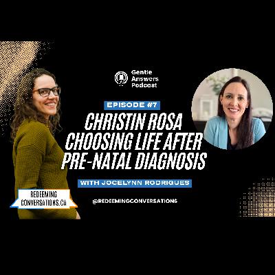 Episode 7: Christin Rosa - pressured to have an abortion after her son's prenatal diagnosis Episode 7: Christin Rosa - pressured to have an abortion after her son's prenatal diagnosis