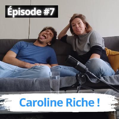 Caroline Riche ! - LCDC #7
