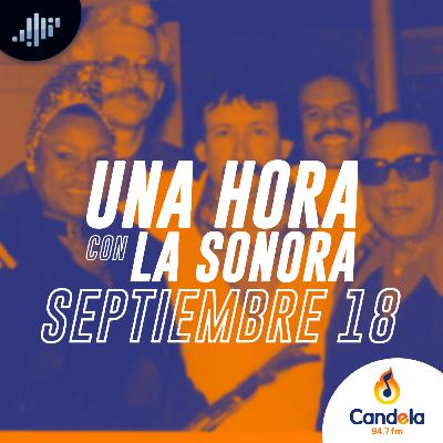 Podcast musical: Una hora con la Sonora | 18 de septiembre de 2021 Podcast musical: Una hora con la Sonora | 18 de septiembre de 2021