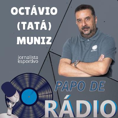 Papo de Rádio #03 - Octávio "Tatá" Muniz Papo de Rádio #03 - Octávio "Tatá" Muniz