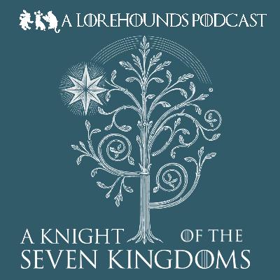 Ep. 1; Knight of the Seven Kingdoms (Kneejerk Reactions)