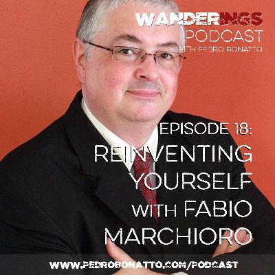 Ep. 18: Reinventing Yourself with Fabio Marchioro